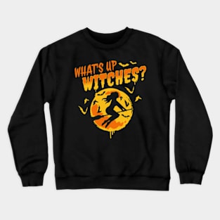 What's Up Witches? Crewneck Sweatshirt